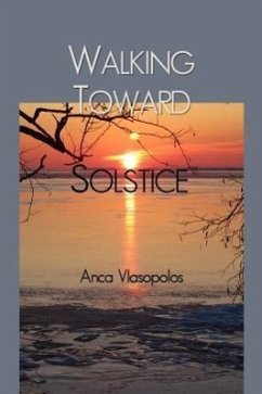 Walking Toward Solstice - Vlasopolos, Anca