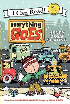Everything Goes: Henry Goes Skating - Biggs, Brian