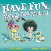 Have Fun, Molly Lou Melon