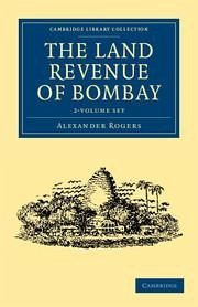 The Land Revenue of Bombay 2 Volume Set - Rogers, Alexander