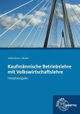 Hauptausgabe / Kaufmännische Betriebslehre mit Volkswirtschaftslehre