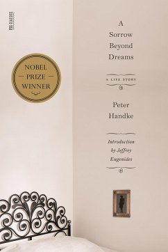 A Sorrow Beyond Dreams - Handke, Peter