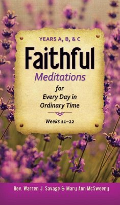 Faithfull Meditations for Every Day in Ordinary Time - Savage, Warren; McSweeny, Mary