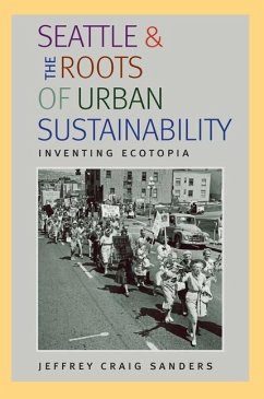 Seattle and the Roots of Urban Sustainability - Sanders, Jeffrey Craig