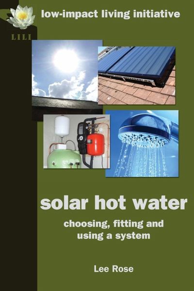 Solar Hot Water: Choosing, Fitting and Using a System