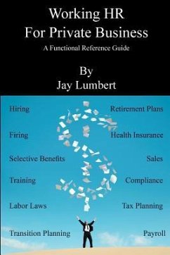 Working HR For Private Business - A Functional Reference Guide - Lumbert, Jay
