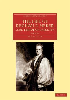 The Life of Reginald Heber, D.D., Lord Bishop of Calcutta - Volume 2 - Heber, Amelia Shipley