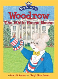 Woodrow, the White House Mouse - Barnes, Peter W
