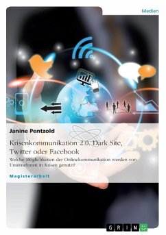 Krisenkommunikation 2.0. Dark Site, Twitter oder Facebook - Pentzold, Janine