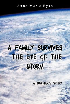 A Family Survives the Eye of the Storm - Ryan, Anne Marie
