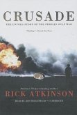 Crusade: The Untold Story of the Persian Gulf War