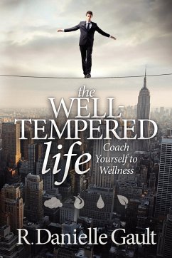 The Well-Tempered Life - Gault, R Danielle