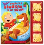 There's a Dinosaur in My Soup! [With 60 Play Pieces]