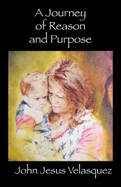 A Journey of Reason and Purpose - Velasquez, John