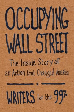 Occupying Wall Street - For The 99%, Writers; Bauer, A J; Baumgarthuber, Christine; Bickman, Jed; Breecher, Jeremy