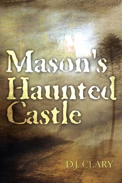 Mason's Haunted Castle - Clary, D. J.