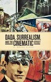 Dada, Surrealism, and the Cinematic Effect Dada, Surrealism, and the Cinematic Effect