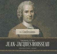 The Confessions - Rousseau, Jean-Jacques