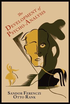 The Development of Psycho-Analysis - Ferenczi, Sandor; Rank, Otto