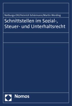 Schnittstellen im Sozial-, Steuer- und Unterhaltsrecht - Ott, Notburga;Schürmann, Heinrich;Werding, Martin