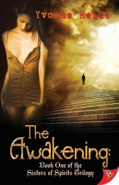 The Awakening: Book One of the Sisters of Spirits Trilogy - Heidt, Yvonne