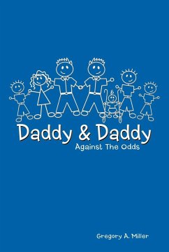 Daddy & Daddy Against the Odds - Miller, Gregory A.