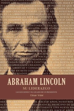 Abraham Lincoln su Liderazgo - Vidal, Cesar