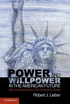 Power and Willpower in the American Future - Lieber, Robert J.