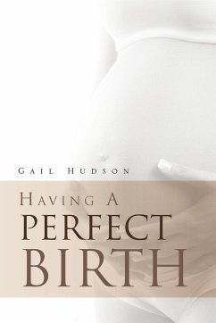 Having a Perfect Birth - Hudson, Gail