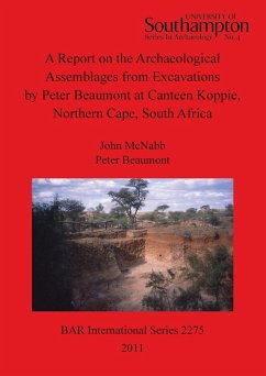 A Report on the Archaeological Assemblages from Excavations by Peter Beaumont at Canteen Koppie, Northern Cape, South Africa - McNabb, John; Beaumont, Peter