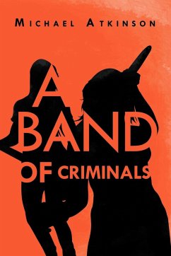 A Band of Criminals - Atkinson, Michael