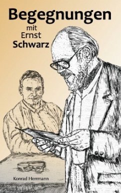 Begegnungen mit Ernst Schwarz - Herrmann, Konrad