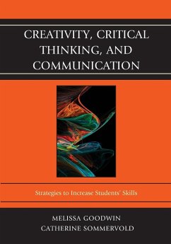 Creativity, Critical Thinking, and Communication - Goodwin, Melissa; Sommervold, Catherine L.