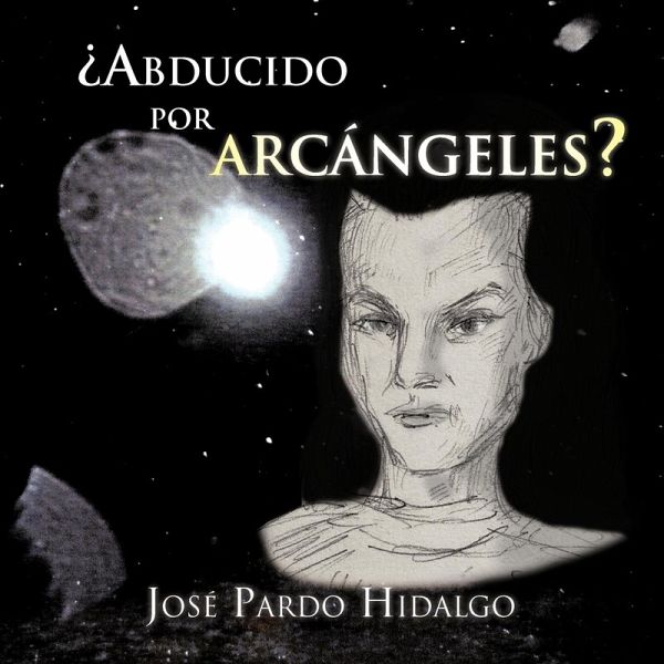 ¿Abducido por arcángeles? ¿Abducido por arcángeles?