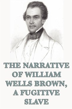 The Narrative of William Wells Brown, A Fugitive Slave - Brown, William Wells