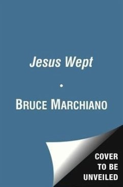 Jesus Wept - Marchiano, Bruce