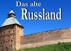 Das alte Russland - Ein Bildband