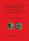 Las cecas ibéricas meridionales de la Hispania Ulterior y su circulación monetaria