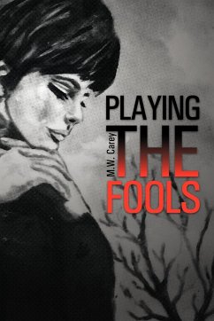 Playing the Fools - Carey, M. W.