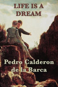 Life Is a Dream - Calderon De La Barca, Pedro