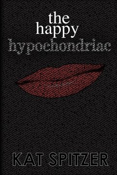 The Happy Hypochondriac - Spitzer, Kat