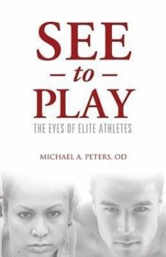 See to Play: The Eyes of Elite Athletes - Peters, Michael A.