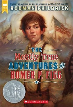 Mostly True Adventures of Homer P. Figg - Philbrick, Rodman