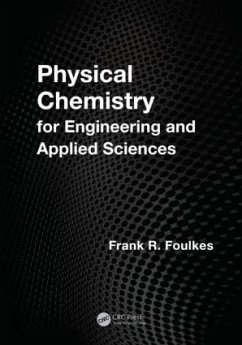 Physical Chemistry for Engineering and Applied Sciences - Foulkes, Frank R
