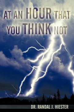 At an Hour That You Think Not - Hiester, Randal J.; Hiester, Randal J.