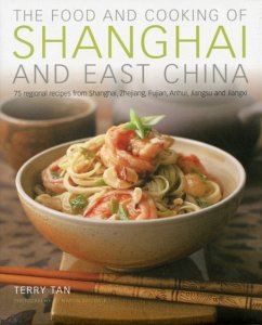 Food & Cooking of Shanghai & East China - Tan, Terry