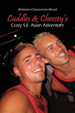 Cuddles & Cheesey's Crazy S.E. Asian Adventure - Whitston-Cheeseman-Wood