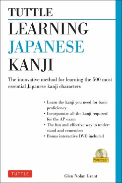 Tuttle Learning Japanese Kanji: (Jlpt Levels N5 & N4) the Innovative Method for Learning the 500 Most Essential Japanese Kanji Characters (with CD-Rom - Grant, Glen Nolan