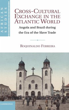 Cross-Cultural Exchange in the Atlantic World - Ferreira, Roquinaldo Amaral