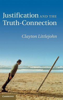 Justification and the Truth-Connection - Littlejohn, Clayton